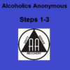 Complimentary Steps 1-3 of Alcoholics Anonymous