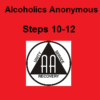 Complimentary Steps 10-12 of Alcoholics Anonymous