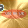 Raise the Bar Video MP4 Download